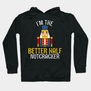Better Half Nutcracker Matching Family Christmas Hoodie